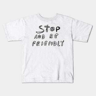 Stop and Be Friendly Kids T-Shirt